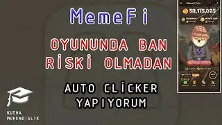 MemeFi Oyununda Ban Riski Olmadan Auto Clicker Yaptım ! // Kusha Auto Clicker