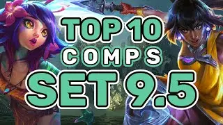 Top 10 Comps To Climb In Set 9.5 | TFT Guide Teamfight Tactics