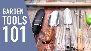 Garden Tools 101 🌿 || West Coast Gardens