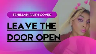 LEAVE THE DOOR OPEN - TEHILLAH FAITH COVER