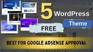 5 WordPress Themes GUARANTEED to Get You Adsense Approval FAST ( Best WordPress Themes for Adsense )