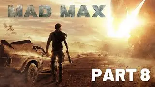 MAD MAX - Gameplay Part 8 [English RTX 3080 Ti PC Ultra] - [Subtitles French] - [No Commentary]