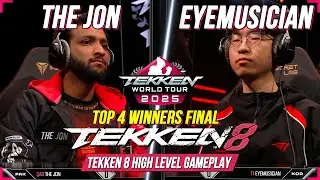 TEKKEN 8 World Tour 2025｜THE JON (KING)  Vs  EyeMusician (YOSHIMITSU) 💪 Top 4 Winners Final