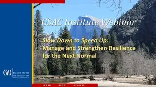 Slow Down to Speed Up: Manage and Strengthen Resilience for the Next Normal