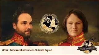 Vanvittig Verdenshistorie - #134: F&oslash;devarekontrollens Suicide Squad