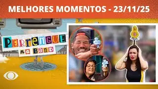 PERRENGUE NA BAND - 23/11/2025 - MELHORES MOMENTOS