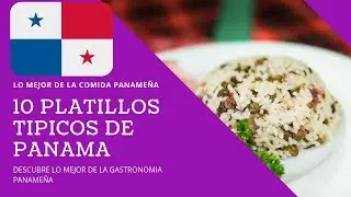 10 platillos tipicos de panama | Comidad de Panama