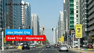Abu Dhabi City Road Trip ll Hyperlapse ll United Arab Emiraters