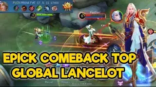 EPIC COMEBACK TOP GLOBAL LANCELOT | Build lancelot tersakit 2021 mobile legends