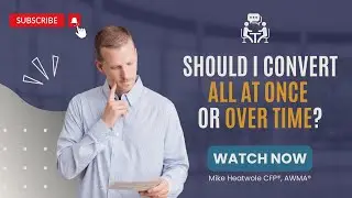 Should I Convert All at Once or Over Time? Roth Conversion Timing Explained!