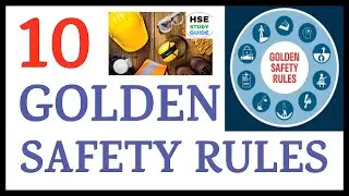 Top 10 Safety Golden Rules || Golden Safety Rules || Safety Rules || HSE STUDY GUIDE