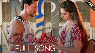 O Saathi | Baaghi 2 Movie Song | Tiger Shroff | Disha Patani | Love Anthem