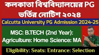 Calcutta University PG Admission 2024-25: MSC: MA: BTECH: Seat: cu pg admission 2024: pg notice 2024