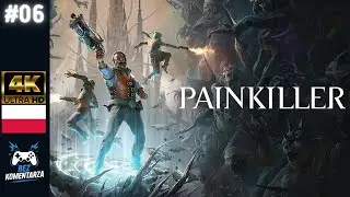 Painkiller PL &ndash; Więdnące Kwiecie #06 | PS5 Gameplay bez komentarza [4K 60FPS]