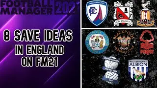 FM21 -  8 Save Ideas In England On Football Manager 2021