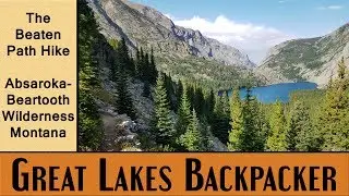 The Beaten Path Thru Hike - Absaroka-Beartooth Wilderness, Montana