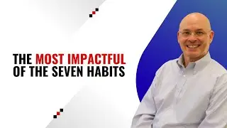 The Most Impactful of the Seven Habits According to Tom Dunn CPA