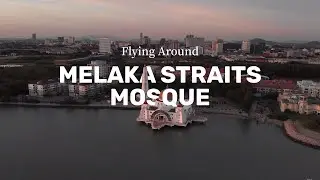 Flying Around Melaka Straits Mosque (Malacca, Malaysia)