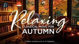 Relaxing Classical Music for Autumn