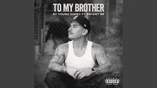 To My Brother (feat. Young Dopey & J. So)