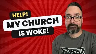 What To Do If Your Church Has Gone Woke