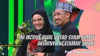 INI MODUS AWAL USTAD SYAM SAMPE AKHIRNYA NGELAMAR JIHAN! | PAGI PAGI AMBYAR (24/3/21) P1