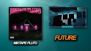 Making A Beat For Future - MIXTAPE PLUTO