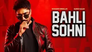 Bahli Sohni (Full Song) : Nishawn Bhullar | Sargi Maan | Old Skool | Latest Punjabi Songs 2025