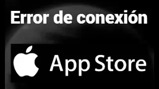 Error de conexi&oacute;n a App Store - No se puede conectar al App Store - Soluci&oacute;n f&aacute;cil