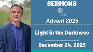 Advent 2025 - Light in the Darkness