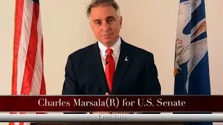 Charles Marsala, Louisiana&nbsp;Candidate for US Senate, Discusses Initiatives for His First 100 Days