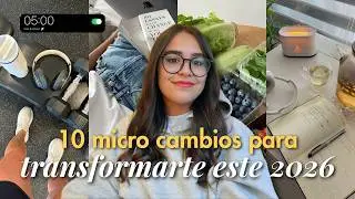 10 Micro-Cambios que Harán que 2026 Sea el Año en que Te Transformas (y No Vuelves Atrás)