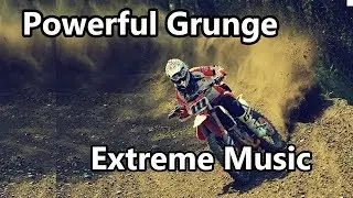 Extreme Grunge Background Music for Videos