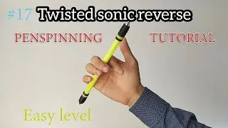 Twisted sonic reverse &ndash; Обучение. Penspinning tutorial.