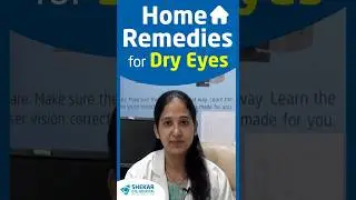 Effective Home Remedies to Relieve Dry Eyes - Dr Radhika Torgal - Shekar Eye Hospital