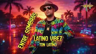 Ton Latino &ndash; Entre Sombras (Reggaet&oacute;n / Latin Urban 2025) | Latino Vibez