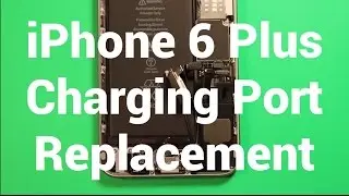 iPhone 6 Plus Charging Port Replacement How To Change