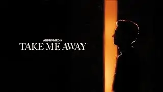 Andromedik - Take Me Away