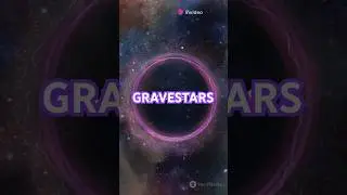 Gravestars, cosmic phenomenon!                 #cosmicexploration #space #facts #astronomy #science