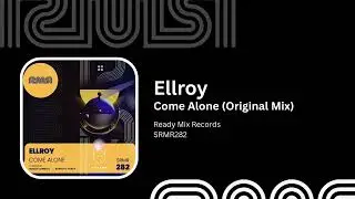 Ellroy - Come Alone (Original Mix) - Ready Mix Records