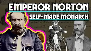 Self-Made Monarch: Emperor Joshua Abraham Norton