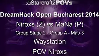 SC2 HotS - DH Bucharest 2014 - Niroxs vs MaNa - GS2 Group A - Map 3 - Waystation - Niroxs