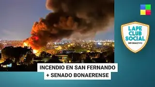 Incendio en San Fernando + Senado Bonaerense #LapeClubSocial | Programa completo (29/01/26)