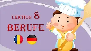 Germana pas cu pas - Lectia 8 - Meserii/Profesii