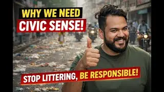 Why CIVIC SENSE is Missing Around Us ? and How Can We Fix it ?