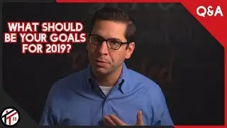 What Should Be Your Goals For 2019? | Question & Answer