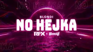 BLONDI - NO HEJKA (RFX x WRRRAH REMIX) 2024