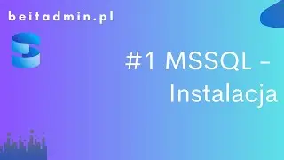 #1 MSSQL -  Instalacja | Lektor PL