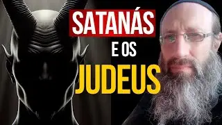 Satanás e os Judeus: O que Nunca te Contaram! Surpreendente!