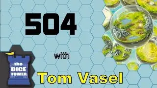 504 Review - with Tom Vasel